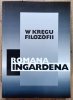 W kręgu filozofii Romana Ingardena